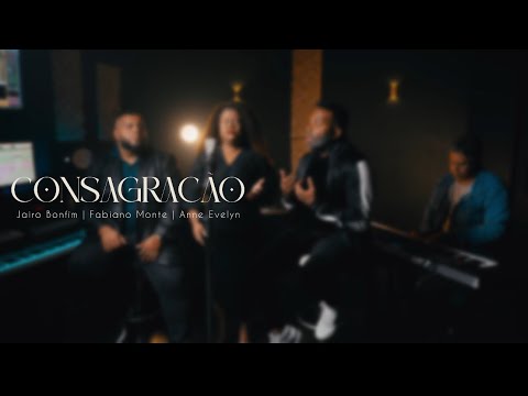 Jairo Bonfim Feat. Anne Evelyn & Fabiano Monte - Consagração ( Cover)