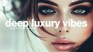 Deep Luxury Vibes | Feel So Good | Deep House Mix