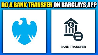How To Do a Bank Transfer On Barclays App (2025)