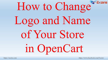 Part 2 - How to Change Logo and Name of Your Store and Reviewing Basic Settings - Opencart