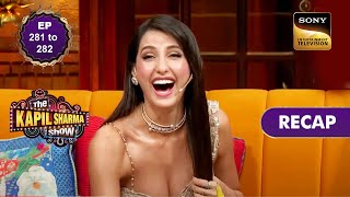The Kapil Sharma Show Season 2 | Ep 281 & 282 | RECAP | द कपिल शर्मा शो - सीजन 2