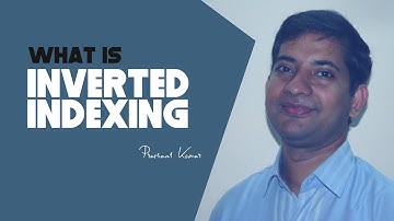 What is Inverted Indexing by Prashant
