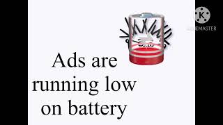 Ads Are Running Low On Battery