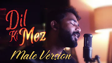 Dil Ki Mez - Male Version (From 