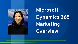 Dynamics 365 Marketing Overview