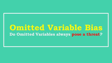 Omitted Variable Bias: Meaning and Mathematical Derivations
