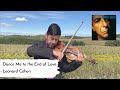 Dance Me to the End of Love (Leonard Cohen) played on the Violin