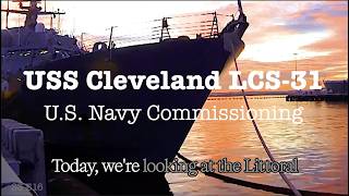 USS Cleveland LCS-31 Littoral Combat Ship Commissioning