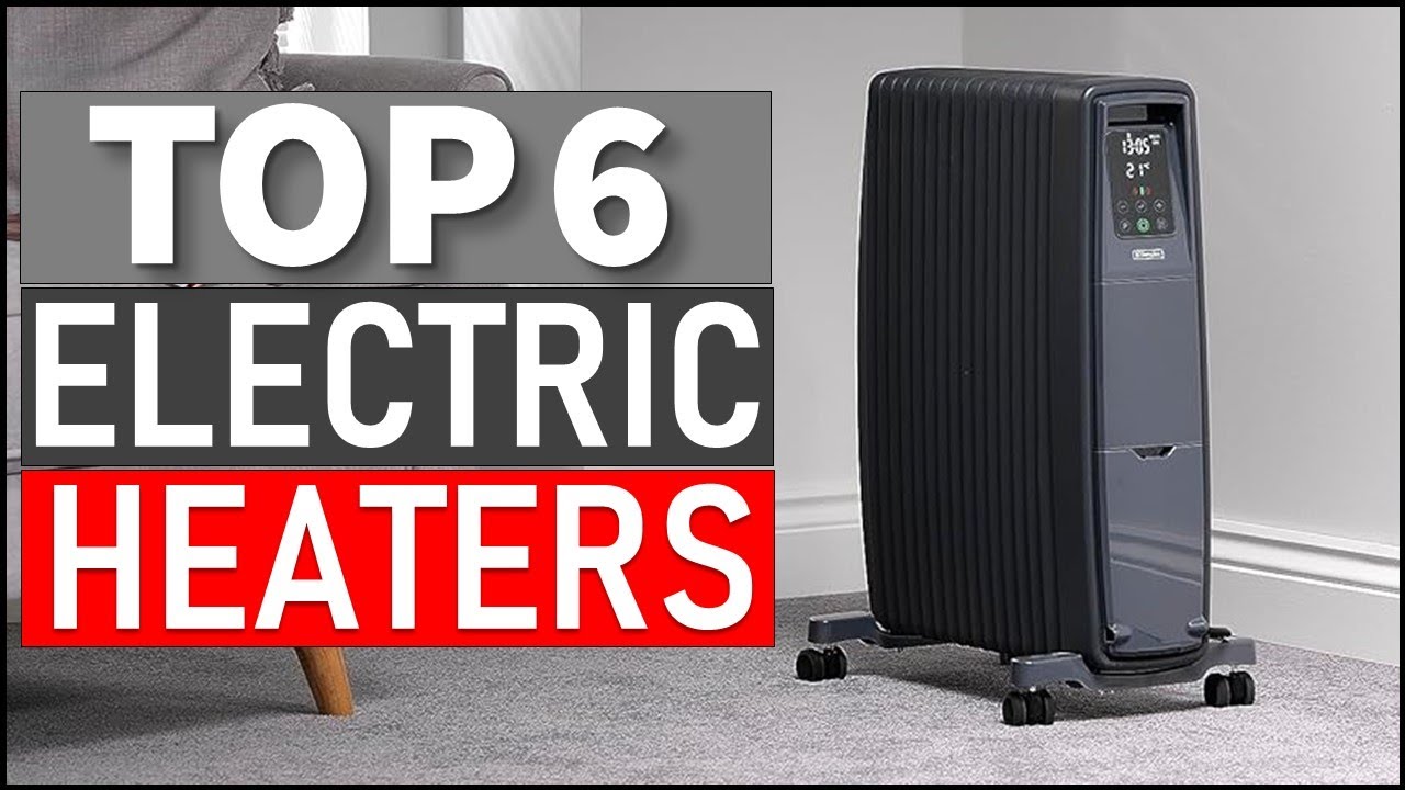 TOP 6 BEST ELECTRIC HEATERS FOR 2024 (Top 5 Picks ) - YouTube