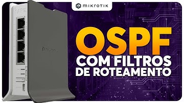 Configurando OSPF com Filtros de Roteamento no Mikrotik: Teoria e Prática