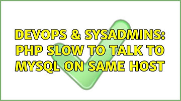 DevOps & SysAdmins: PHP slow to talk to MySQL on same host (3 Solutions!!)