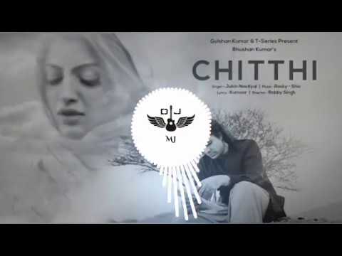 Chitthi Song Jubin Nautiyal  Akanksha PuriNew Song 2019  Mj Remixing