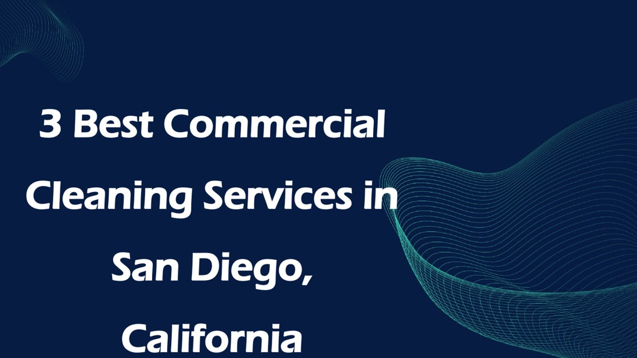 3 Best Commercial Cleaning Services in San Diego, California | Commercial Cleaners