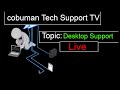 Tech Support TV, TOPIC: Desktop Support Tutorials.