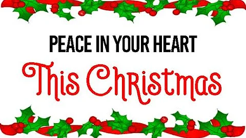 PEACE IN YOUR HEART THIS CHRISTMAS, Luke 2:10-14