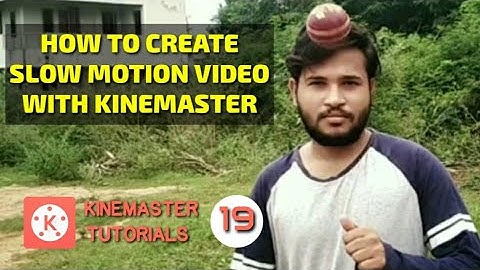 KINEMASTER TUTORIALS | SLOW MOTION VIDEO EDITING | HOW CREATE SLOW MOTION VIDEO IN KINEMASTER