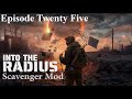 Into the Radius Scavenger Mod - Episode Twenty Five