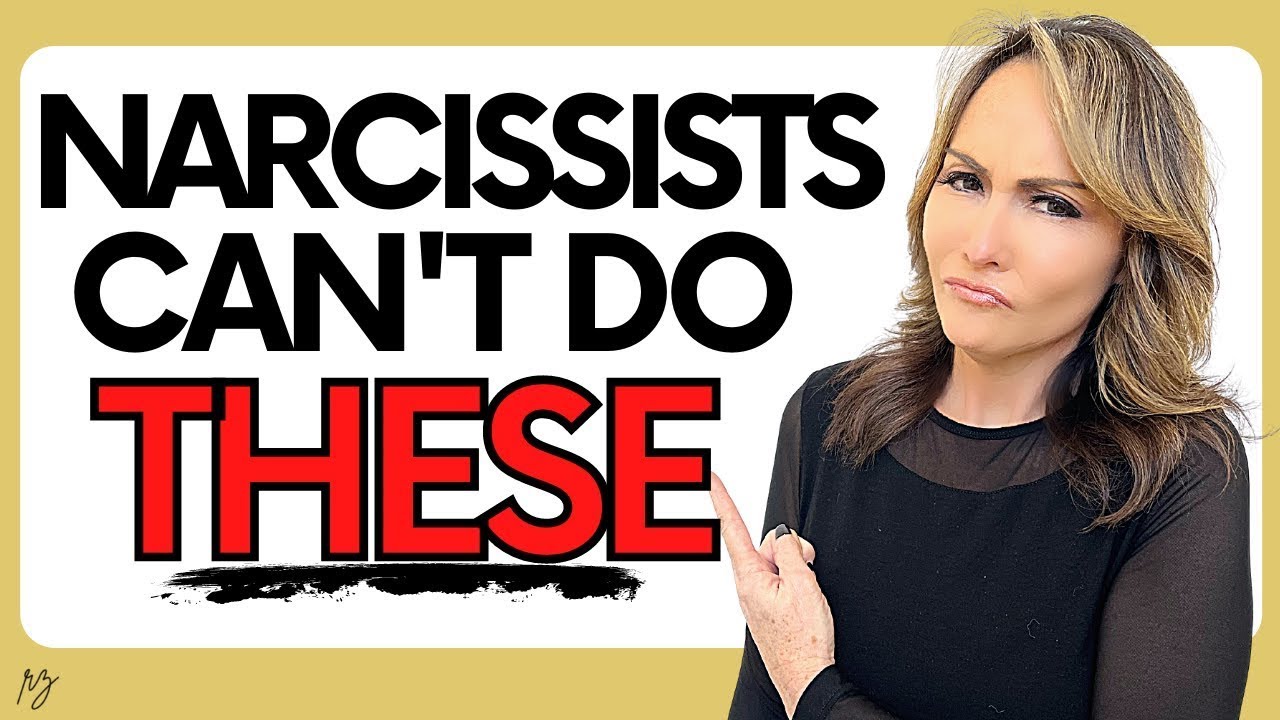 10 Things Narcissists Can’t Do - YouTube