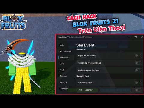 Cách Hack Blox Fruits 21 Trên Điện Thoại Menu No Key V2 Full Vip Auto Tộc V4, Kitsune, Sea Even