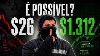 ALAVANCAGEM DE $26 PARA $1.312 AO VIVO (METODO DEFINITIVO)