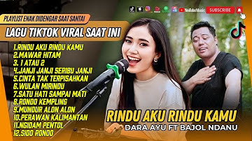 Dara Ayu ft Bajol Ndanu - RINDU AKU RINDU KAMU | MADU & RACUN | SAKIT PINGGANG | LAGU TIKTOK VIRAL
