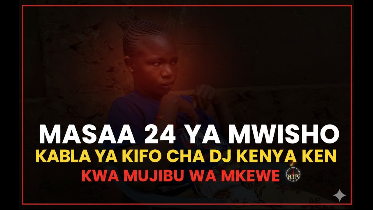 Masaa 24 ya mwisho kabla ya kifo cha Dj Kenya Ken kwa mujibu wa mkewe ...