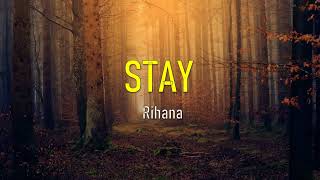 STAY - Rihanna ft. Mikky Ekko ( Lyrics dan terjemahan bahasa indonesia )