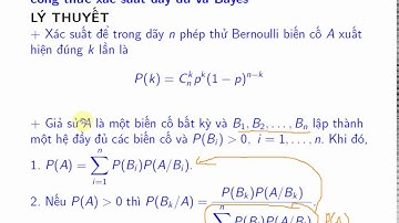 Bài tập Biến cố ngẫu nhiên | Công thức xác suất nhị thức - Xác suất đầy đủ - Công thức Bayes