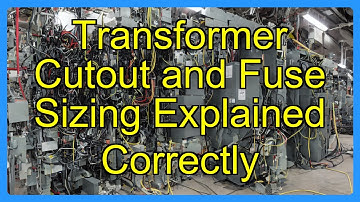 Transformer Cutout and Fuse Sizing Explained Correctly