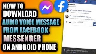 HOW TO DOWNLOAD AUDIO VOICE MESSAGE FROM FACEBOOK MESSENGER APP ON ANDROID PHONE