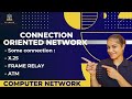Introduction to Connection Oriented Network | X.25 | Frame relay | ATM | Computer Network