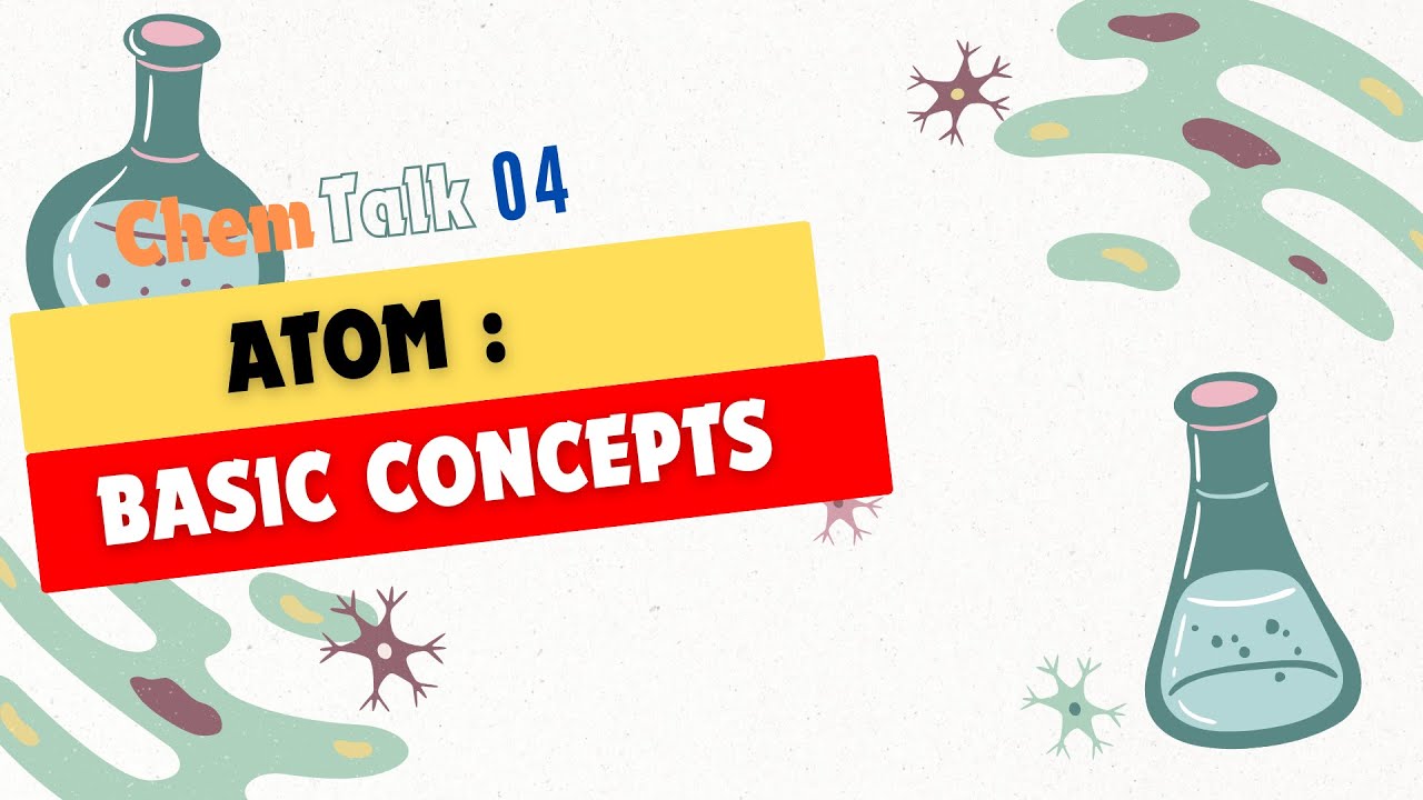 ChemTalk 04 Atom Basic Concepts - YouTube