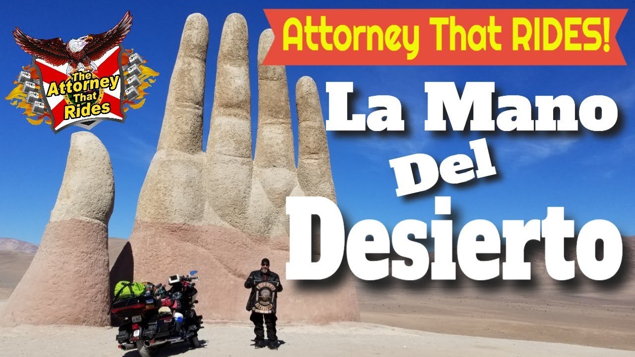 Attorney That RIDES Visits the Hand in the Desert in Chile South America (2019)
