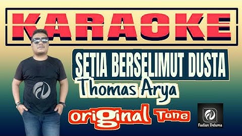 Setia Berselimut dusta KARAOKE Thomas Arya Original Tone
