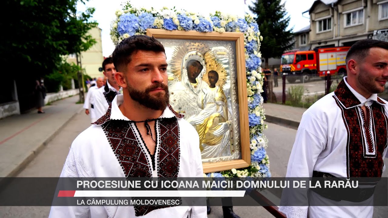 Procesiune cu Icoana Maicii Domnului de la Rarău la Câmpulung Moldovenesc