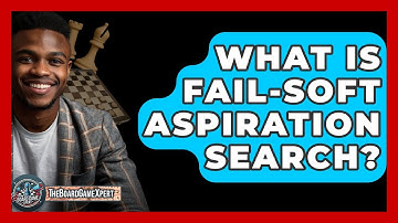 What Is Fail-Soft Aspiration Search? - The Board Game Xpert