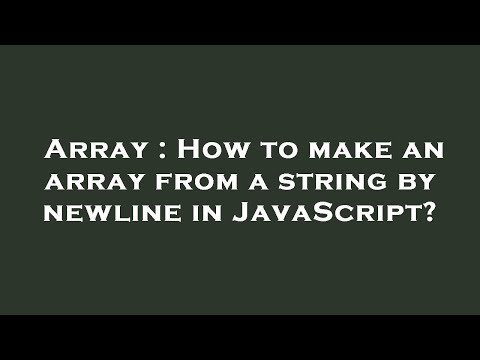 Array : How to make an array from a string by newline in JavaScript?