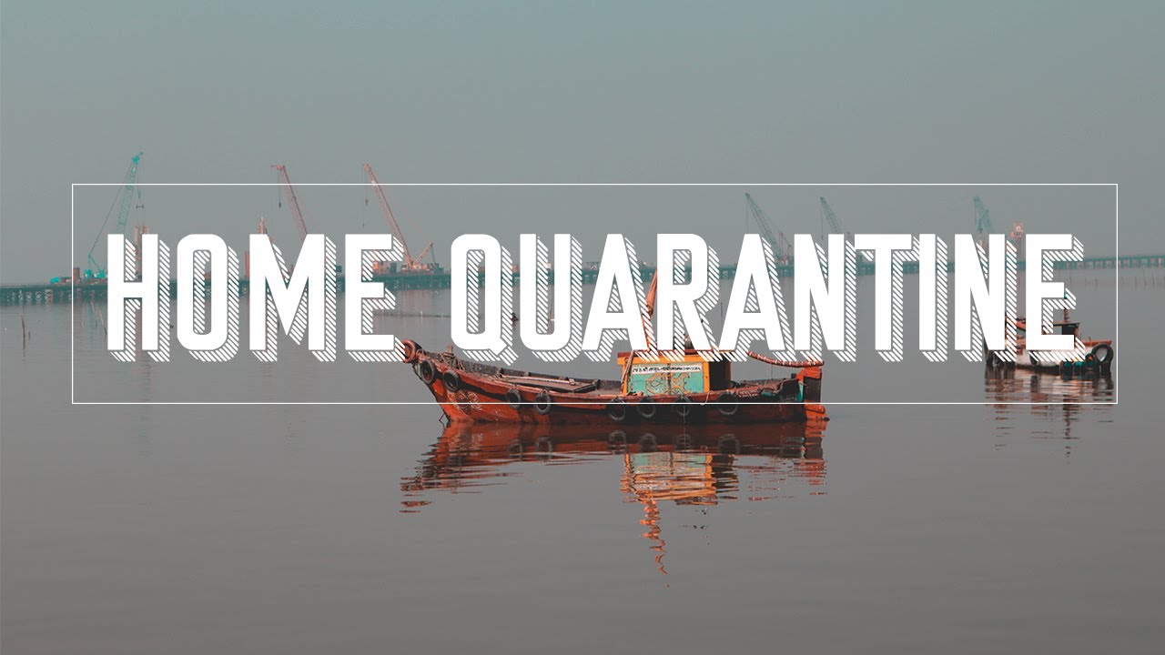 Home Quarantine  | Cinematic Video