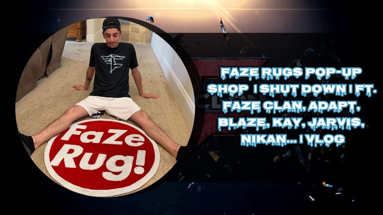 FAZE RUGS POPUP SHOP SHUT DOWN FT. FAZE CLAN, ADAPT, BLAZE, KAY
