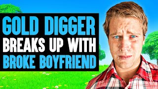 Gold Digger DUMPS Broke Boyfriend, Lives To REGRET It... (Fortnite)