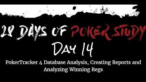 Day 14 Study Session - PokerTracker 4 Database Analysis and Report Creation