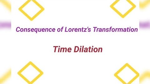 Consequence of Lorentz Transformation-Time Dilation