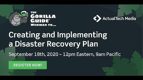Creating and Implementing a Disaster Recovery Plan Gorilla Guide Webisode
