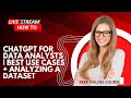 ChatGPT for Data Analysts | Best Use Cases + Analyzing a Dataset