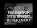 OREGON STATE HIGHWAY DEPARTMENT 1940s TOURISM PROMOTION FILM 46894