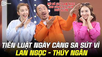Tiến Luật ngày càng sa sút vì 2 “gánh nặng” mang tên Lan Ngọc - Thúy Ngân