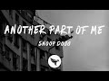 Snoop Dogg Another Part Of Me Lyrics Ft Dr Dre And Sting Snoop Dogg Another Part Of Me Lyrics Ft Dr Dre And Sting