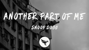 Snoop Dogg - Another Part Of Me (Lyrics) ft. Dr. Dre and Sting
