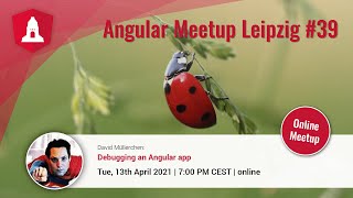 ngLeipzig #39: Debugging an Angular app | David Müllerchen
