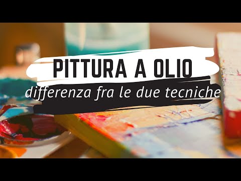 pittura a olio differenza fra le due tecniche